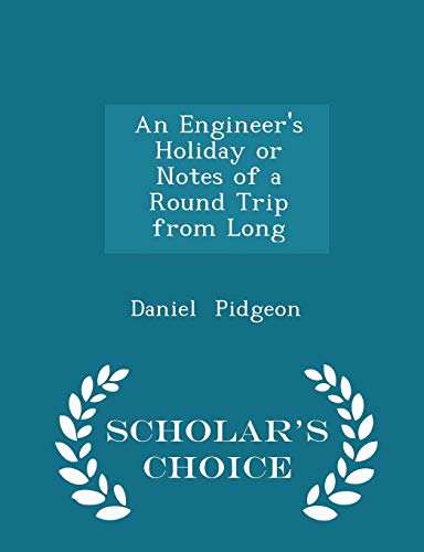 An Engineer's Holiday or Notes of a Round Trip ... 1296120678 Book Cover