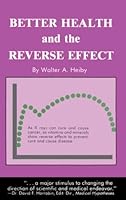 Better Health and the Reverse Effect 0938869035 Book Cover