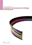 Photo Gallery materiali e innovazione nel design. le microstorie Photo Gallery materiali e innovazione nel design. le microstorie