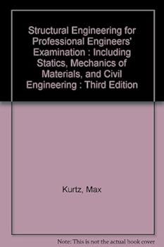 Paperback Structural Engineering for Professional Engineers' Examination : Including Statics, Mechanics of Materials, and Civil Engineering : Third Edition Book