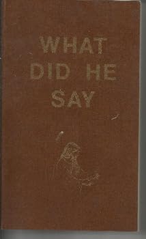 Paperback What Did He Say Book
