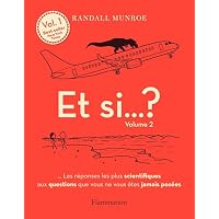 Et si... ? (Volume 2) - Les r&eacute;ponses les plus scientifiques aux questions que vous ne vous &ecirc;tes jamais pos&eacute;es