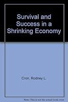 Survival and success in a shrinking economy 0442217560 Book Cover