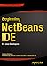 Beginning NetBeans IDE: For Java Developers