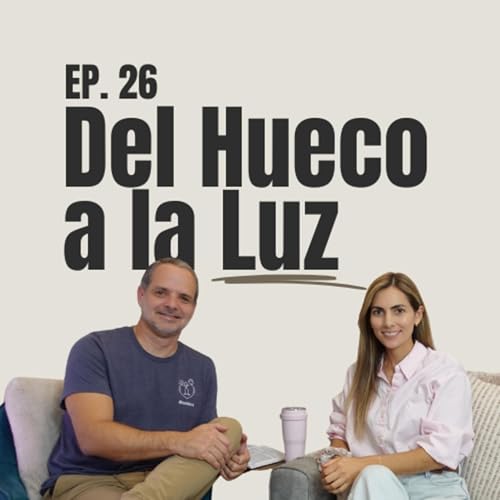 Del Hueco a la Luz: Una historia de adopci&oacute;n - E26 copertina