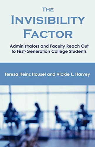 The Invisibility Factor: Administrators and Faculty Reach Out to First-Generation College Students