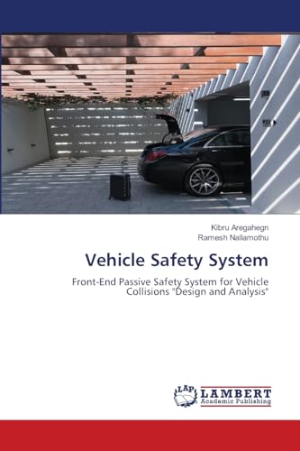 Vehicle Safety System: Front-End Passive Safety System for Vehicle Collisions "Design and Analysis"