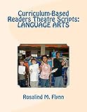 Curriculum-Based Readers Theatre Scripts: LANGUAGE ARTS