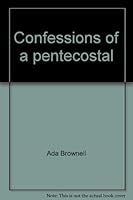 Confessions of a pentecostal (Radiant books) 0882434764 Book Cover