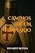 Caminos de un Templario: La historia de Enrique de Ledesma (Novelas ejemplares del autor) (Spanish Edition)