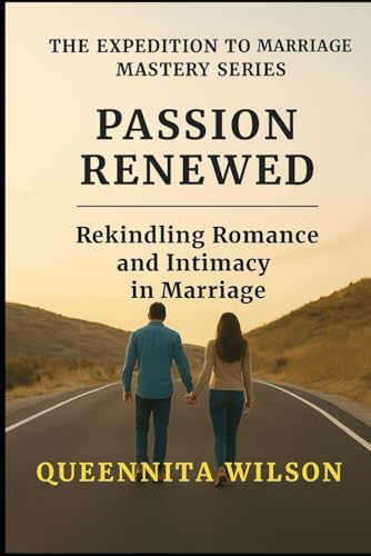 Passion Renewed: : Rekindling Romance and Intim... B0G1LSFKB3 Book Cover