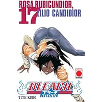 Bleach Bestseller 17. Rosa Rubicundior, Lilio Candidior
