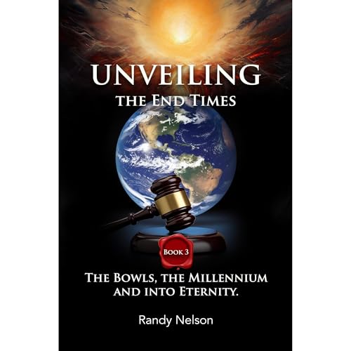 Enjoy Unveiling the End Times from Randy Nelson episode artwork