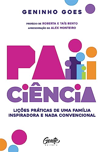 Paiciência: Lições práticas de uma família inspiradora e nada con...