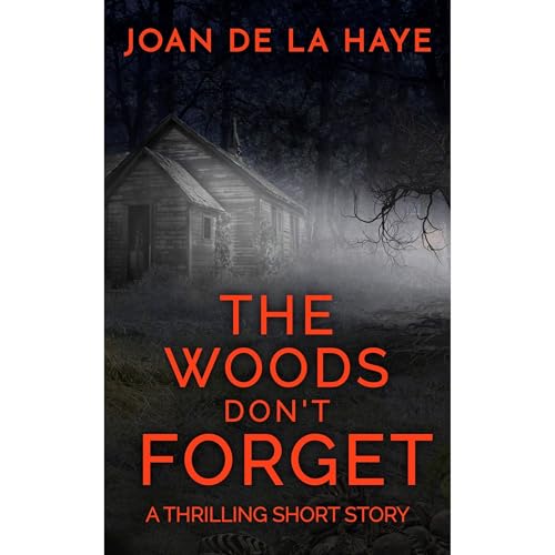 The Woods Don't Forget Audiolibro Por Joan De La Haye arte de portada