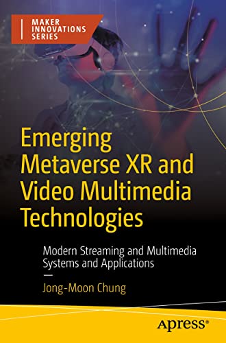 Emerging Metaverse XR and Video Multimedia Technologies: Modern Streaming and Multimedia Systems and Applications