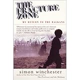 The Fracture Zone: My Return to the Balkans – A Journey Into War, Chaos, and Violence in a Beautiful Region on the Brink