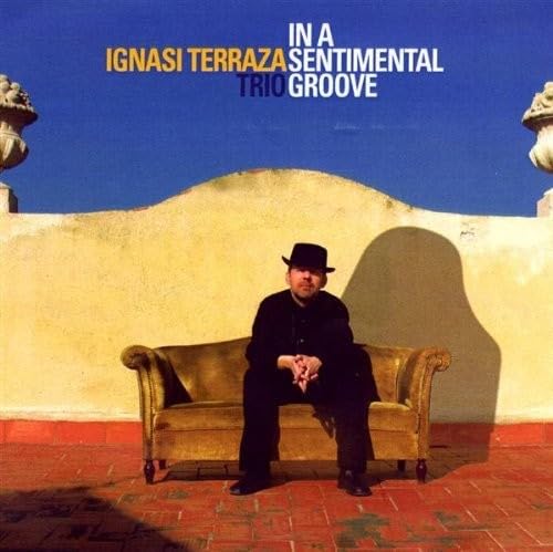In a Sentimental Groove [Audio CD] Terraza, Ignasi