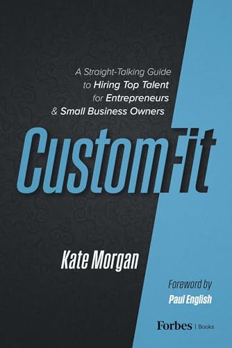 Custom-Fit: A Straight-Talking Guide to Hiring Top Talent for Entrepreneurs & Small Business Owners - image 1
