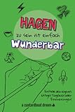 Hagen zu sein ist einfach wunderbar: Ein personalisiertes (DIY) eigenes lustiges Tagebuch - Bookaful Press 