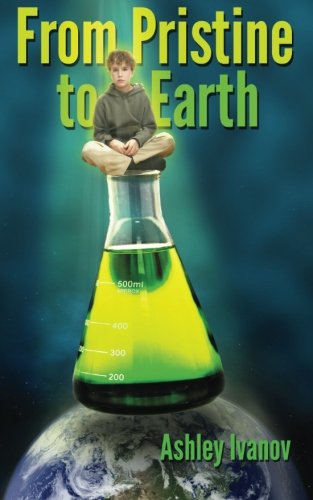 From Pristine to Earth: Ivanov, Ashley: 9781499614572: Amazon.com: Books