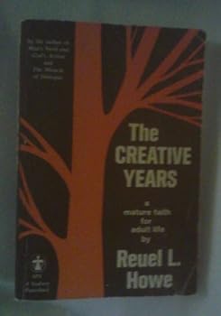 Paperback The Creative Years A Mature Faith for Adult Life Book