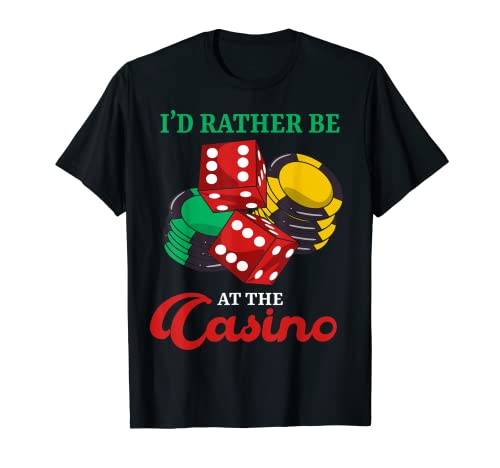 Preferiría Estar En El Casino Divertido Jugador Camiseta