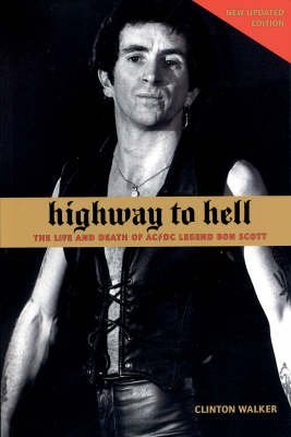 Image of [(Highway to Hell: The Life and Death of "AC/DC" Legend Bon Scott)] [by: Clinton Walker]