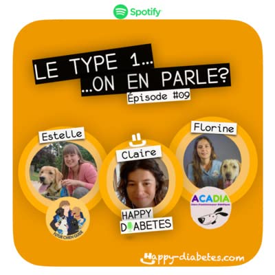 09# Chien d'assistance pour DT1, au placard les capteurs de glyc&eacute;mie? [Avec Florine de l'asso Acadia, et Estelle du podcast Futur Chien Guide]