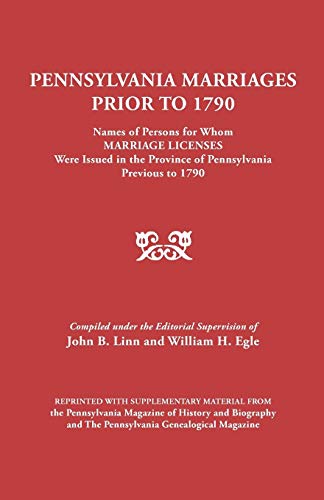 Pennsylvania Marriages Prior to 1790 Names of Persons for Whom Marriage