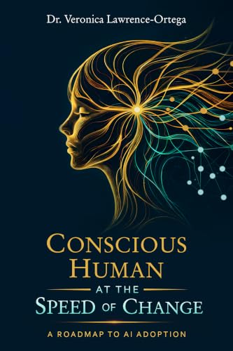 Conscious Human at the Speed of Change: A Roadmap to AI Adoption