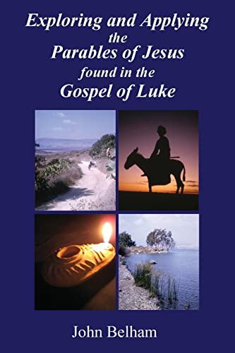 Exploring and Applying the Parables of Jesus found in the