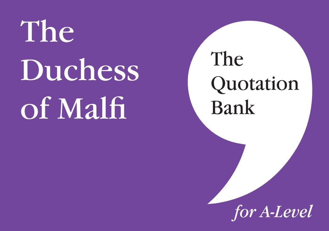 The Quotation Bank: The Duchess of Malfi A-Level Revision and Study Guide for English Literature