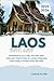 Laos travel guide 2025-2026: Experience Culture, Nature, and Timeless Traditions in Luang Prabang, Vientiane, Si Phan Don & Beyond