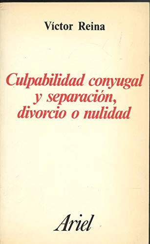 Culpabilidad conyugal y separacion, divorcio o nulidad