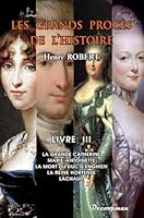 Procès de l'Histoire: La Grande Catherine - Marie-Antoinette - La mort du duc d'Enghien - La reine Hortense - Lachaud 2917254408 Book Cover