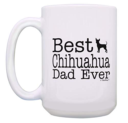 Best Chihuahua Dad Ever and Best Chihuahua Mom Ever Mug Set 2 Pack 15-oz Mugs Cups 15oz Mugs