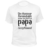 Tee Shirt, Un Chasseur Formidable Donne Toujours Un Papa Exceptionnel, idée Cadeau (9/11,876, Blanc)