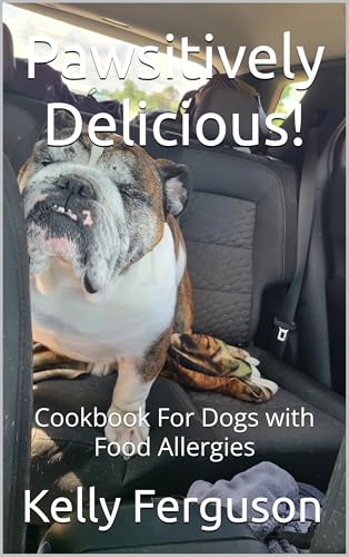 Pawsitively Delicious!: Cookbook For Dogs with Food Allergies (English Edition)