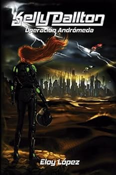 Kelly Dallton Operacion: Andromeda - Book #2 of the Kelly Dallton