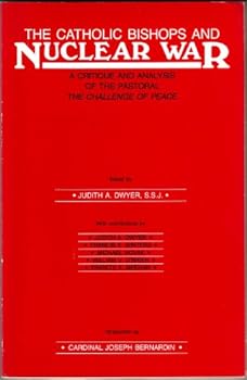 Paperback Catholic Bishops and Nuclear War: A Critique and Analysis of the Pastoral, the Challenge of Peace (Studies in Ethics) Book
