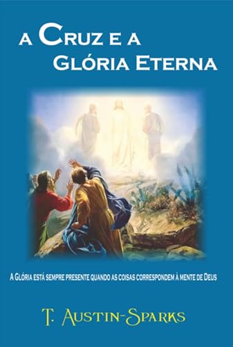 A Cruz E A Glória Eterna