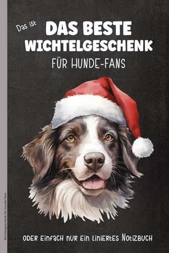Wichtelgeschenk für Hunde Fans: Notizbuch A5 liniert zum Weihnachtswichteln Geschenkidee für Hundeliebhaber Wichtel Geschenk mit Hundemotiv für Hundebesitzer lustig zum Wichteln und Julklapp