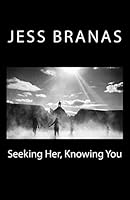Seeking Her, Knowing You 1503130851 Book Cover