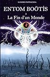  Entom Boötis - La Fin d\'un Monde: tome 3