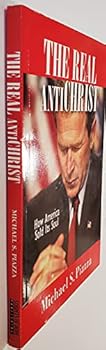 Paperback The Real Anti-Christ: How America Sold Its Soul Book