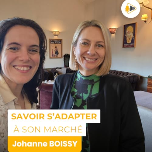 Savoir s'adapter &agrave; son march&eacute; avec Johanne Boissy