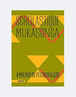 Amazon Com A Mulher De Pes Descalcos Portuguese Edition Ebook Mukasonga Scholastique Garcia Marilia Kindle Store
