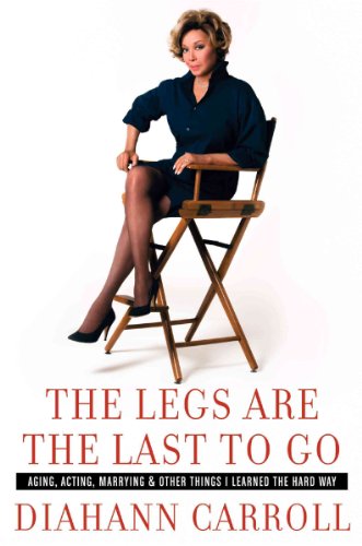 Bild: The Legs Are the Last to Go: Aging, Acting, Marrying, and Other Things I Learned the Hard Way f�r 12,99 EUR bei amazon.de