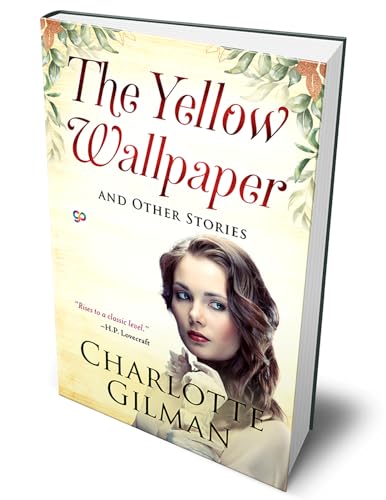 The Yellow Wallpaper and Other Stories (Charlotte Perkins Gilman)